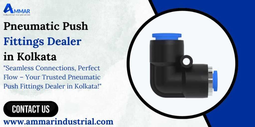Pneumatic Push Fittings Dealer in Kolkata