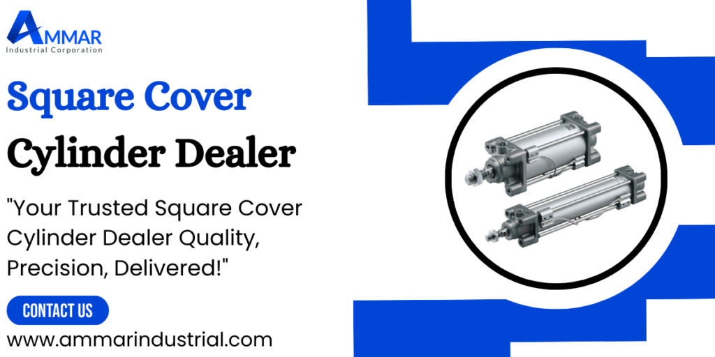 Square Cover Cylinder Dealer